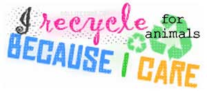 Certain items can be recycled to raise funds for animal charities and rescues